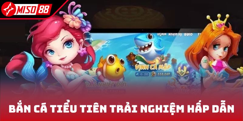 Bắn Cá Tiểu Tiên - Trải Nghiệm Đại Dương Săn Kho Báu Thú Vị 5 Bắn cá tiểu tiên trải nghiệm hấp dẫn