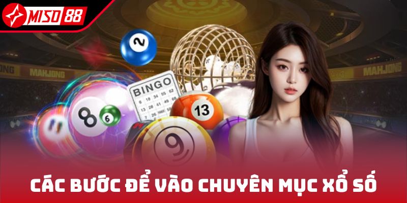 Xổ Số Miso88 3 Các bước để vào chuyên mục xổ số