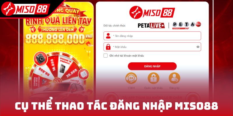 Cụ thể thao tác đăng nhập Miso88