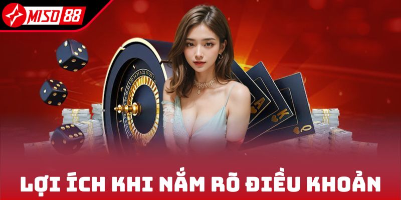 Điều Khoản Sử Dụng Miso88 1 Lợi ích của việc nắm rõ các điều khoản sử dụng