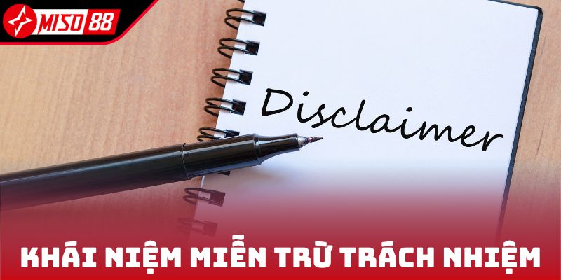 Khái niệm miễn trừ trách nhiệm