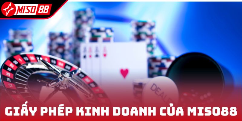 MISO88 18 Giấy phép kinh doanh của thương hiệu Miso88