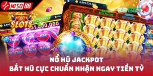 Nổ Hũ Jackpot - Kinh Nghiệm Bắt Hũ Cực Chuẩn Nhận Ngay Tiền Tỷ 8 no hu jackpot thumb