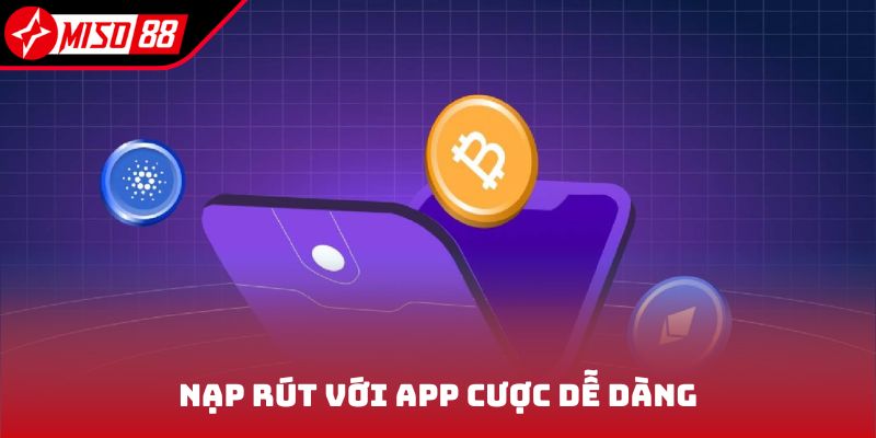 Tải App Miso88 1 Nạp rút với app cược dễ dàng