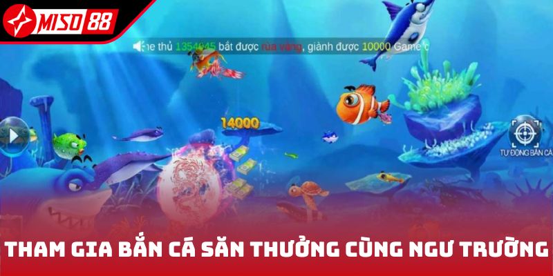 Bắn Cá Đổi Thưởng - Săn Cá Chuẩn Nhận Ngay Xu Vàng Hậu Hĩnh 7 Tham gia bắn cá săn thưởng cùng ngư trường